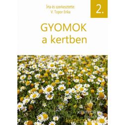 V. Topor Erika: Gyomok a kertben kertészfüzet - 2. rész
