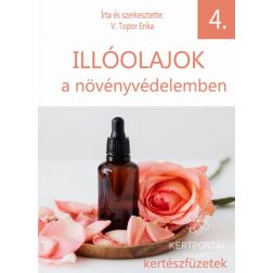 V. Topor Erika: Illóolajok a növényvédelemben kertészfüzet - 4. rész