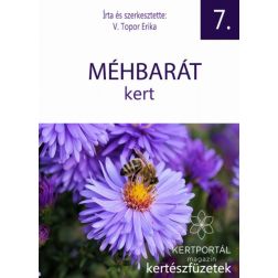 V. Topor Erika: Méhbarát kert kertészfüzet - 7. rész