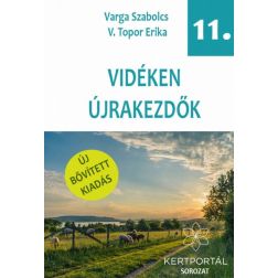 Varga Szabolcs, V. Topor Erika: Vidéken újrakezdők kertészfüzet - 11. rész