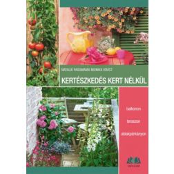 Natalie Faßmann – Monika Kratz: Kertészkedés kert nélkül