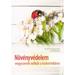 Elisabeth Koppenstein: Növényvédelem vegyszerek nélkül a kiskertekben