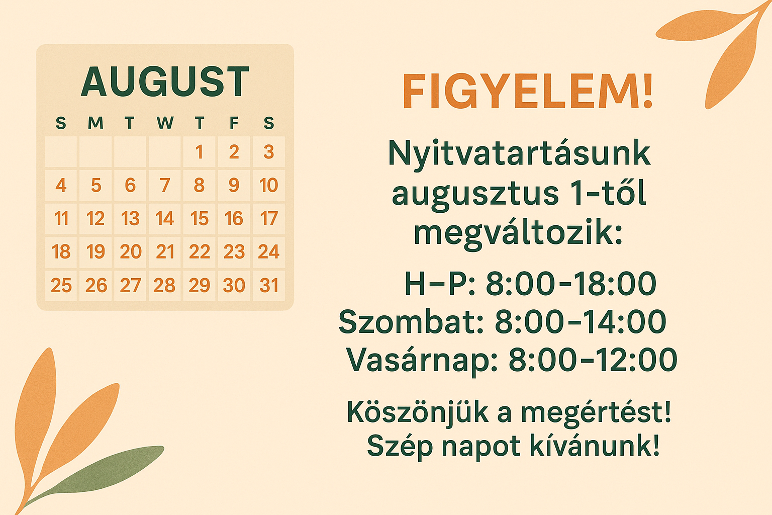 Figyelem! Nyitvatart&aacute;sunk augusztus 1-től megv&aacute;ltozik!
